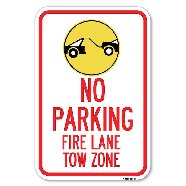 Signmission Fire Lane Tow Zone with Graphic Heavy-Gauge Aluminum Sign, 12" x 18", A-1218-23980 A-1218-23980 - main
